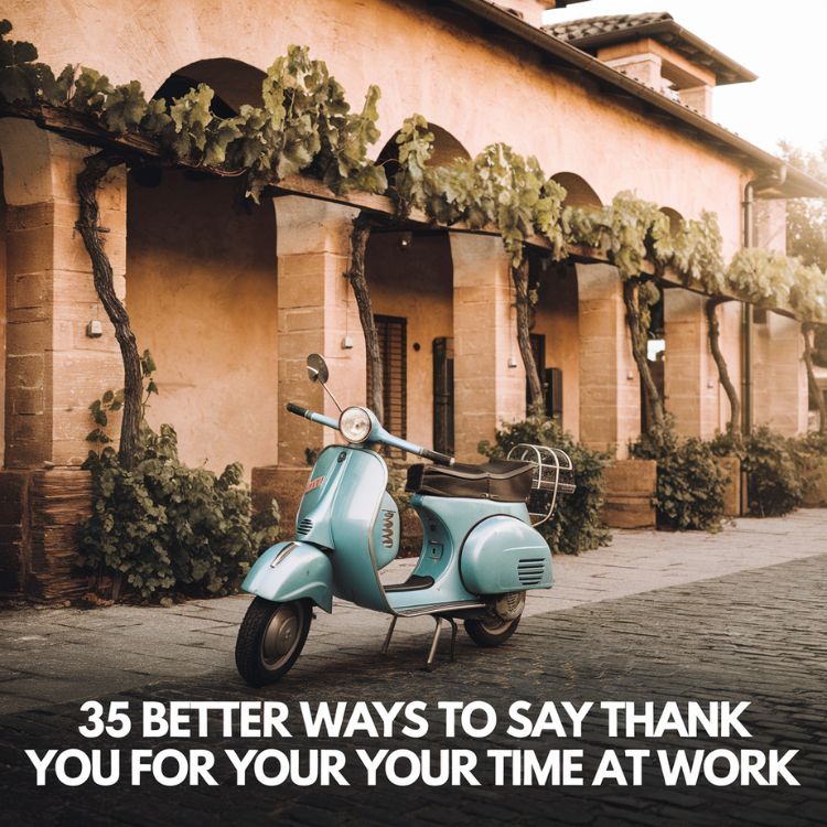 35 Better Ways to Say Thank You for Your Time at Work