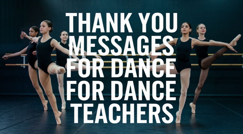 Thank You Messages for Contemporary Dance Teachers